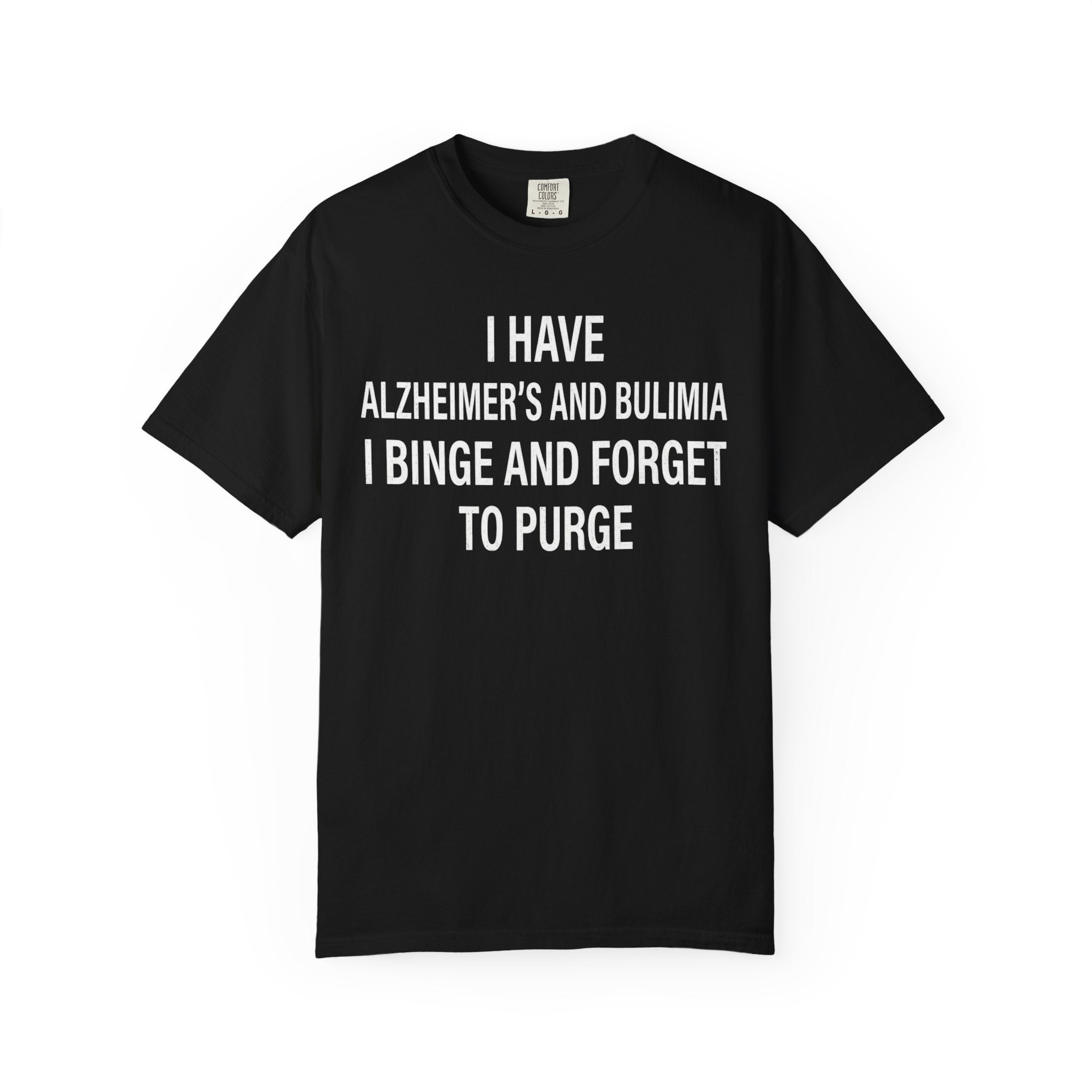 "Binge But Forget to Purge" Unisex Garment-Dyed Tee
