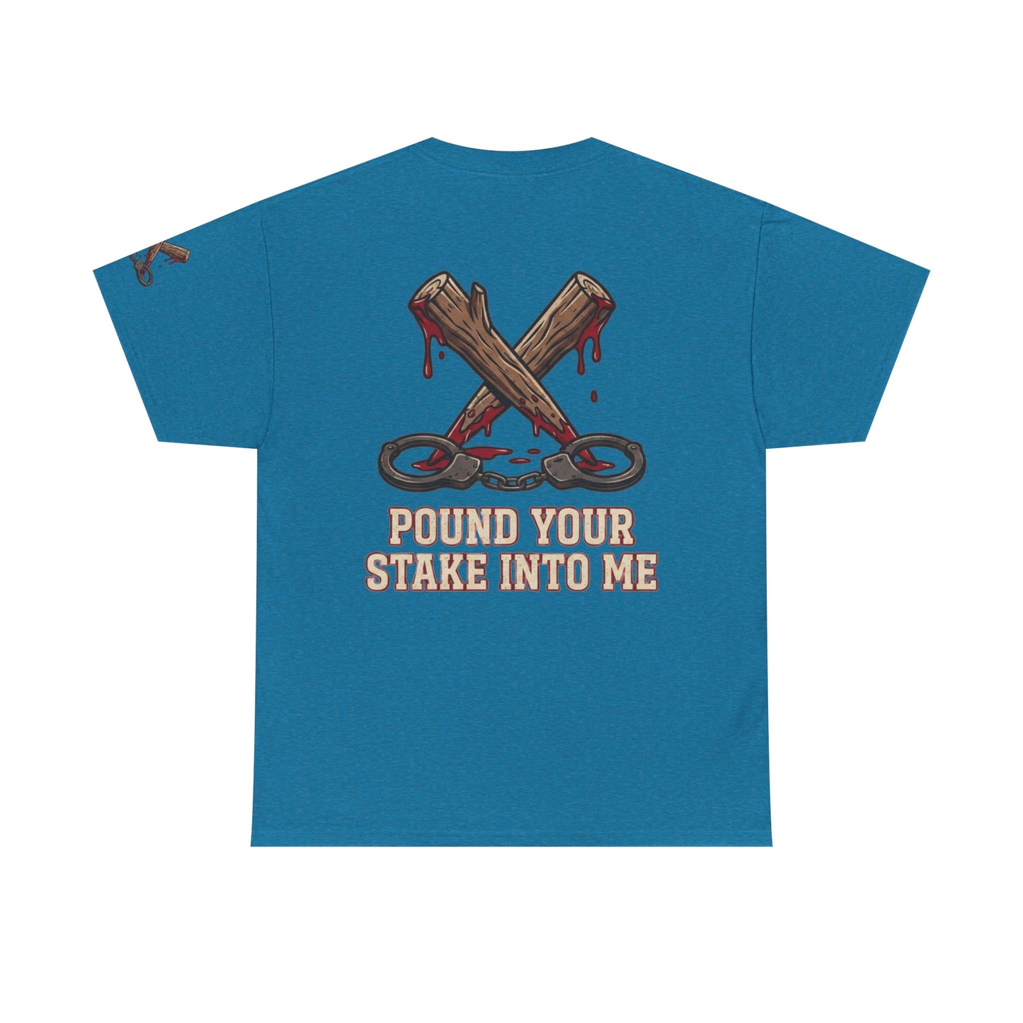"Pound Your Stake In Me" Premium Graphic Tee