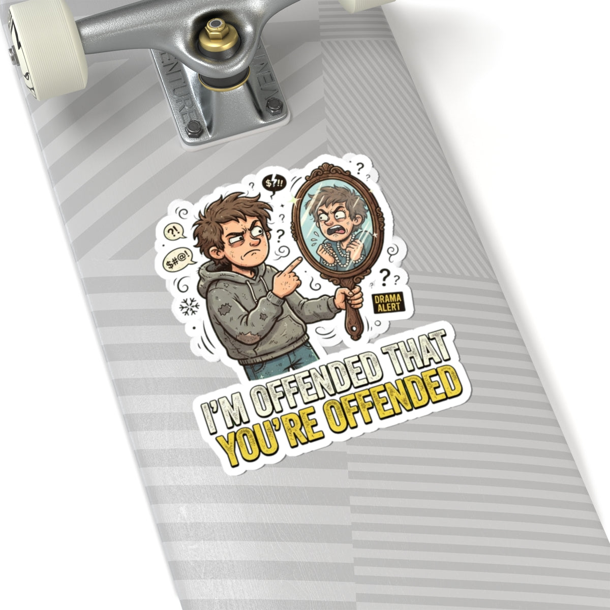 "I'm Offended That You're Offended" Sticker — Main