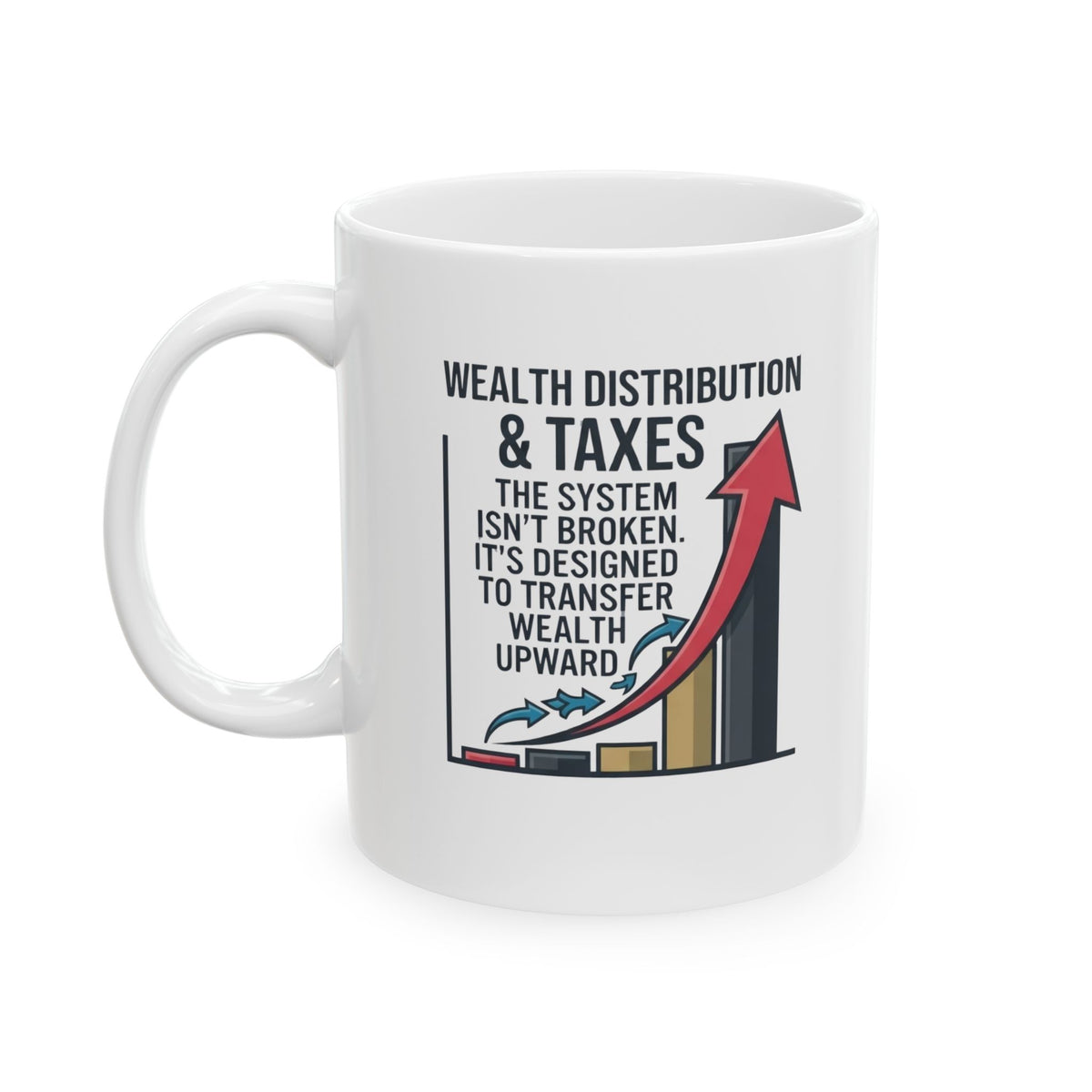 "Protest Series - Follow The Money" White Ceramic Mug
