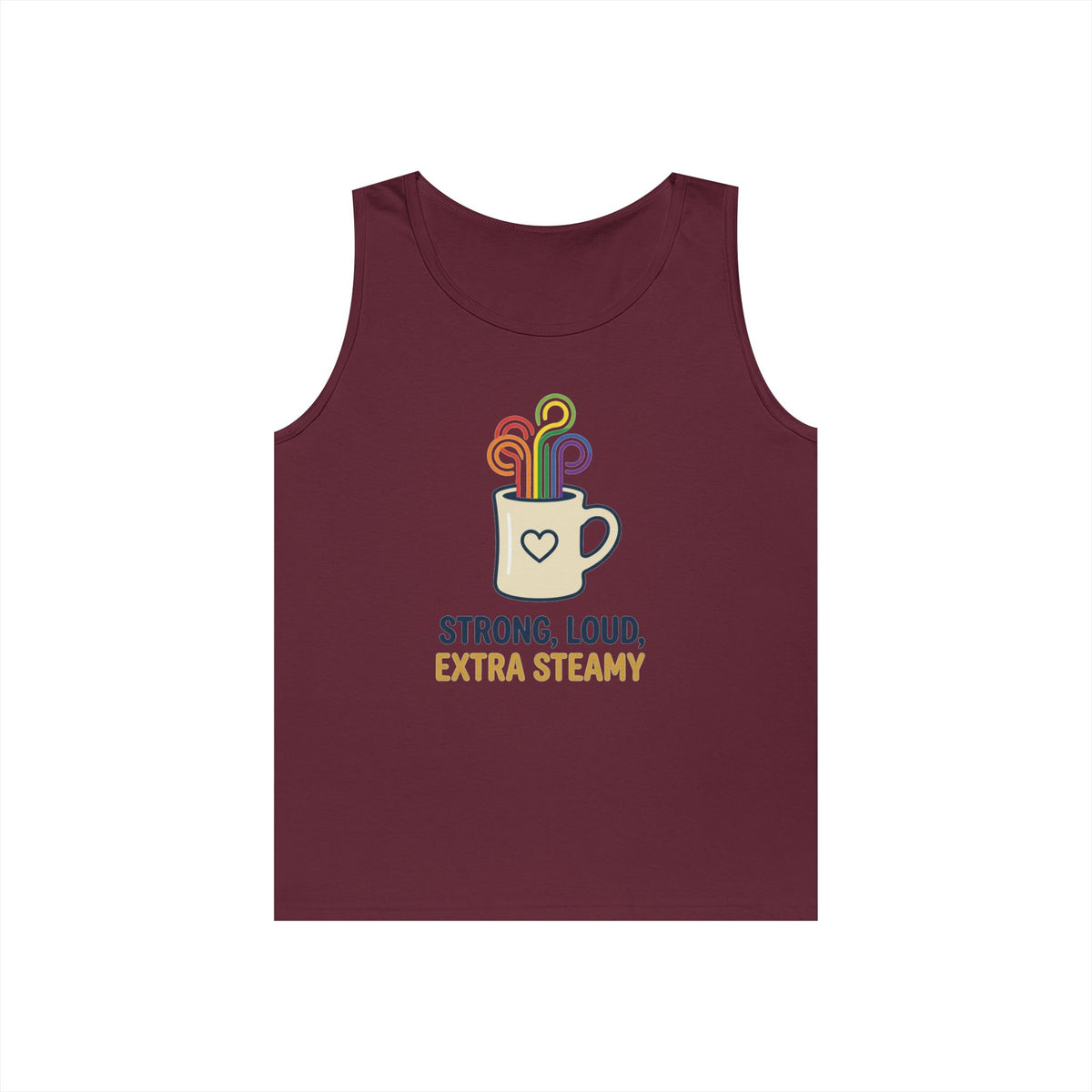 "Strong Loud Extra Steamy" Tank Top