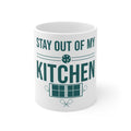 Stay Out of My Kitchen | 11oz Mug