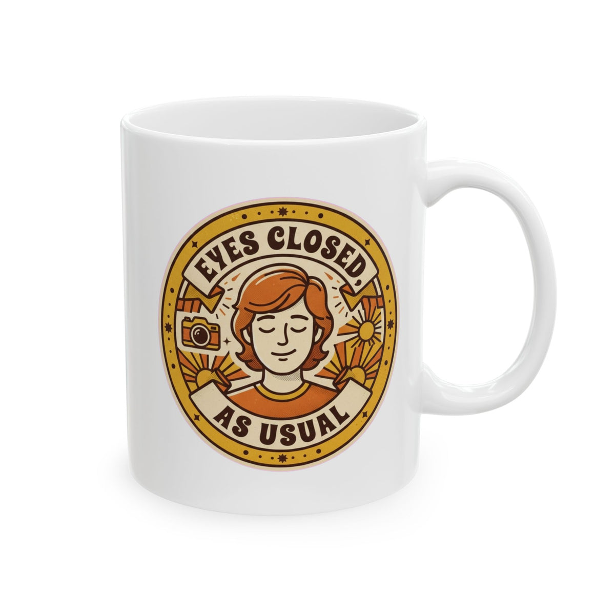 "Eyes Closed As Usual" White Ceramic Mug