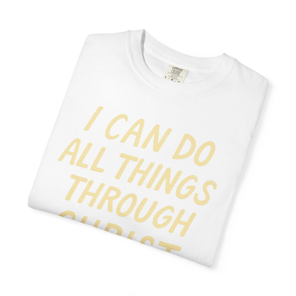 “I Can Do All Things Through Christ – Philippians 4:13” Unisex Garment-Dyed T-shirt
