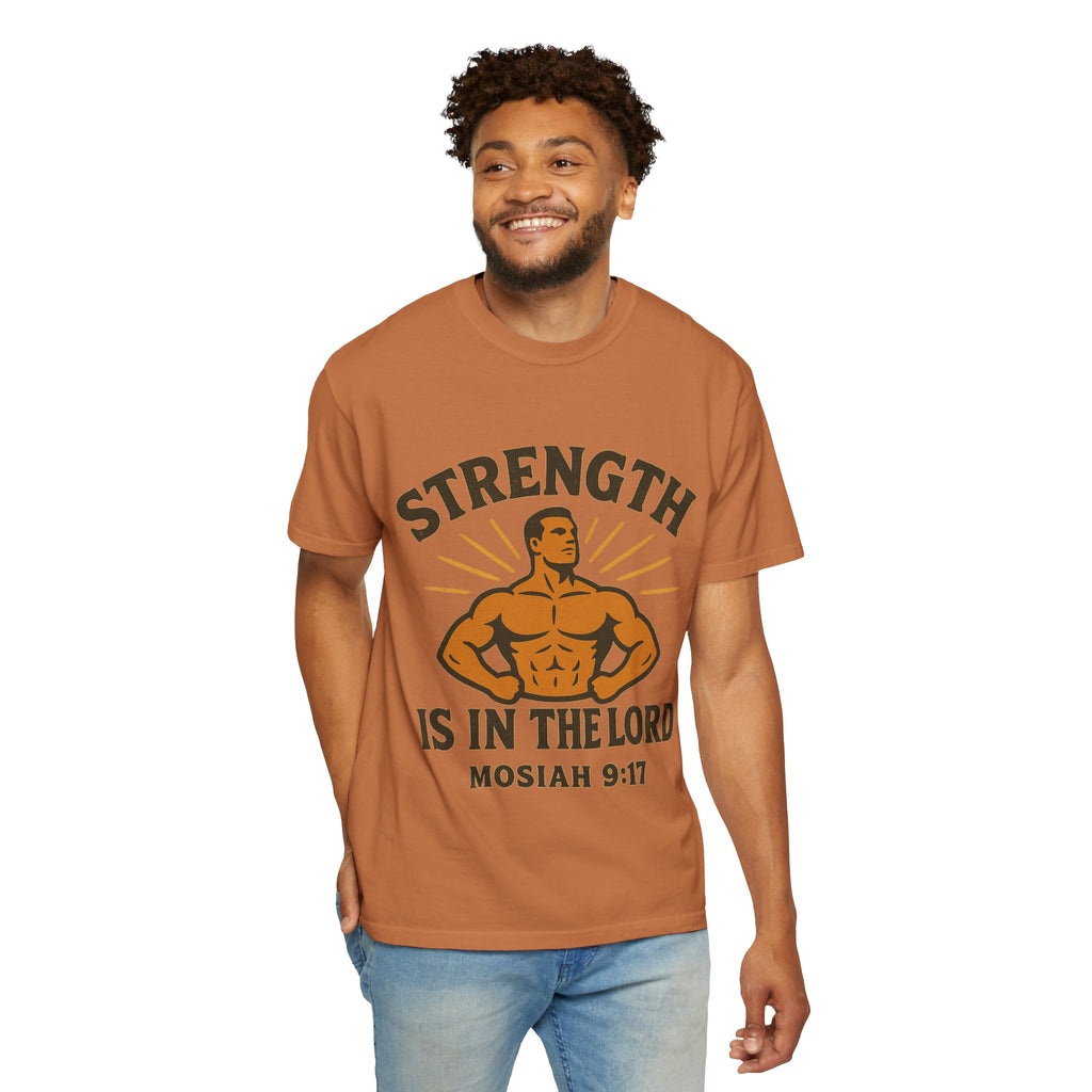 "Strength is in the Lord" Unisex Garment-Dyed T-shirt