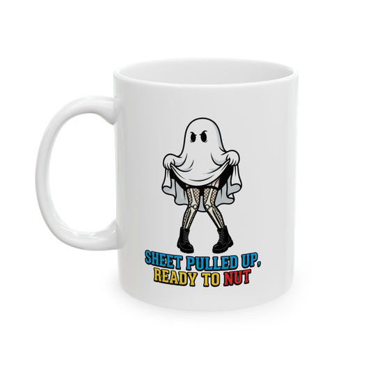 "Sheet Pulled Up Ready to Nut" White Ceramic Mug