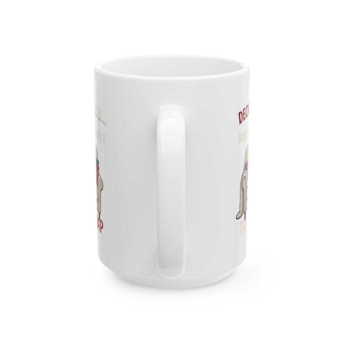"Deck The Halls And Take A Nap" White Ceramic Mug