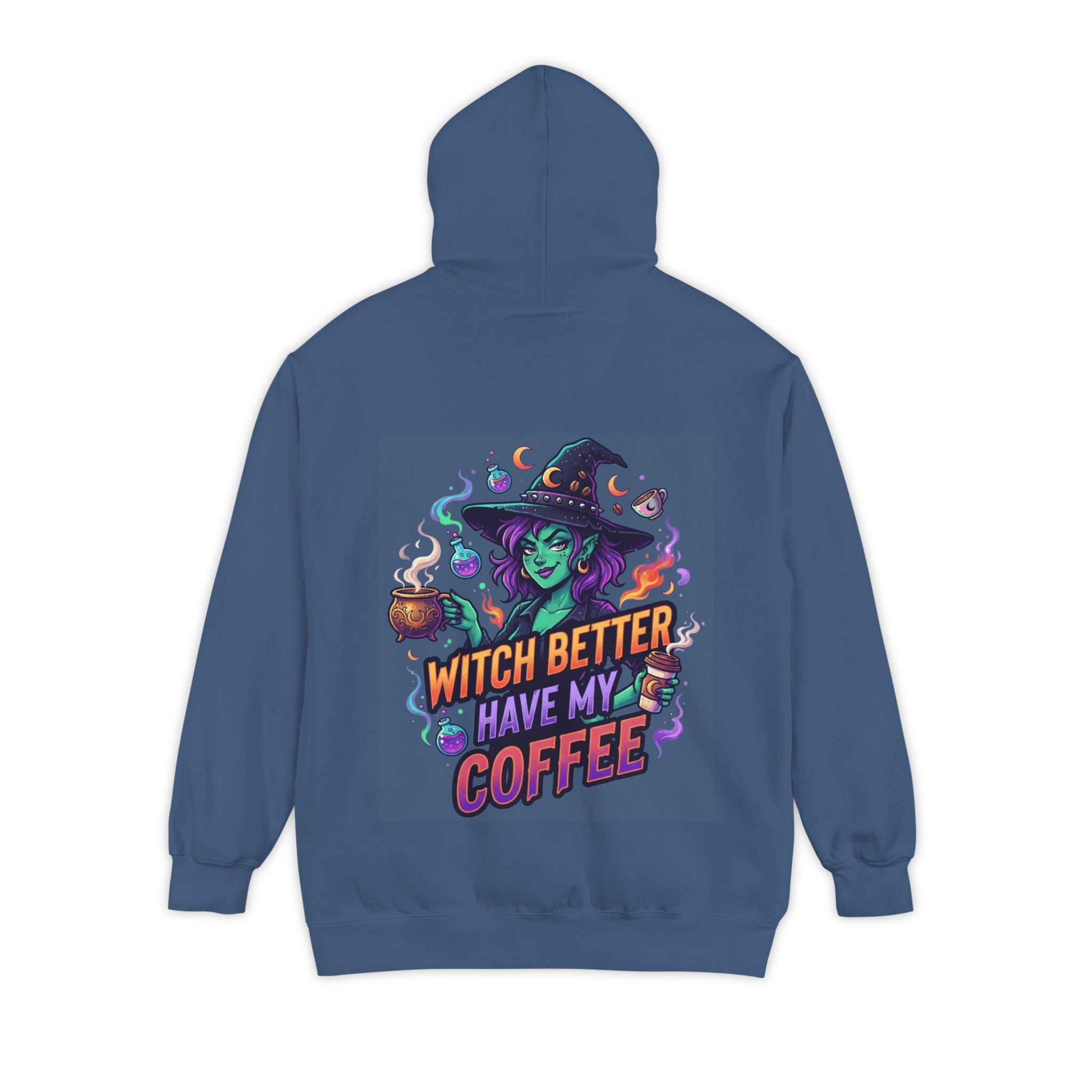 "Witch Better Have My Coffee" Garment-Dyed Hoodie