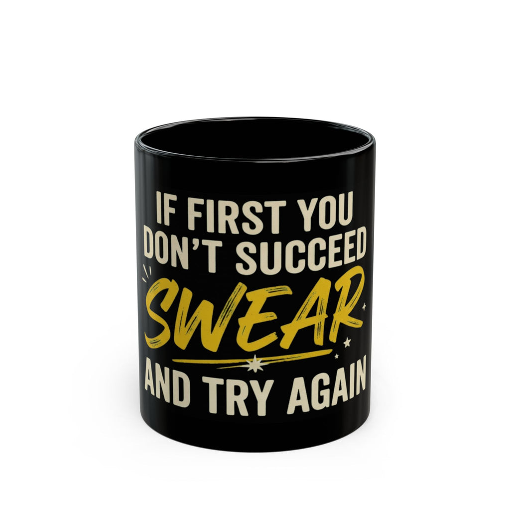 "Swear And Try Again" Black Ceramic Mug
