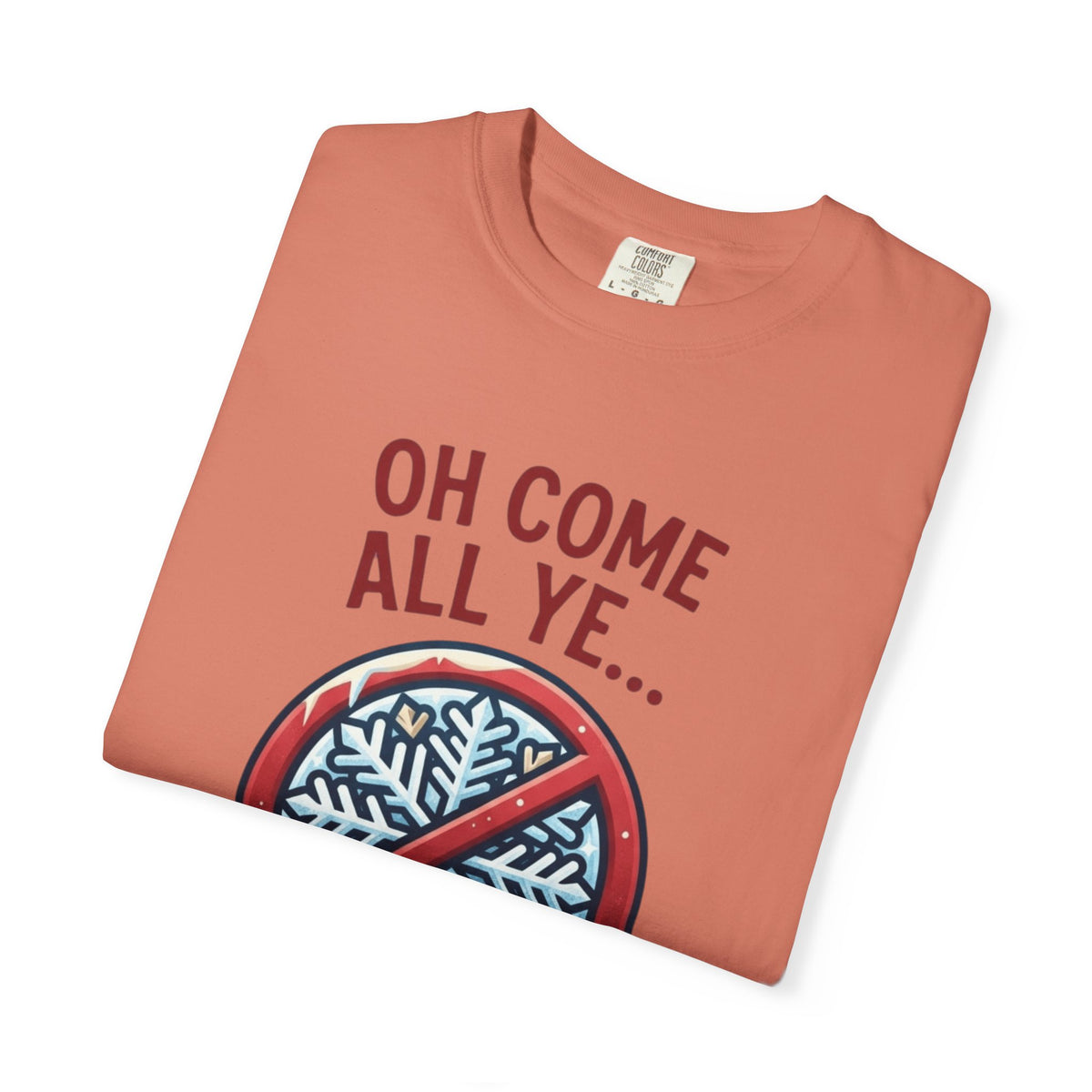 "Oh Come All Ye" Unisex Garment-Dyed Tee