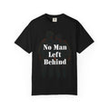 "No Man Left Behind" Unisex Garment-Dyed T-shirt
