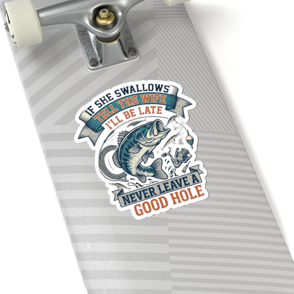 "Never Leave A Good Hole" Sticker — Main