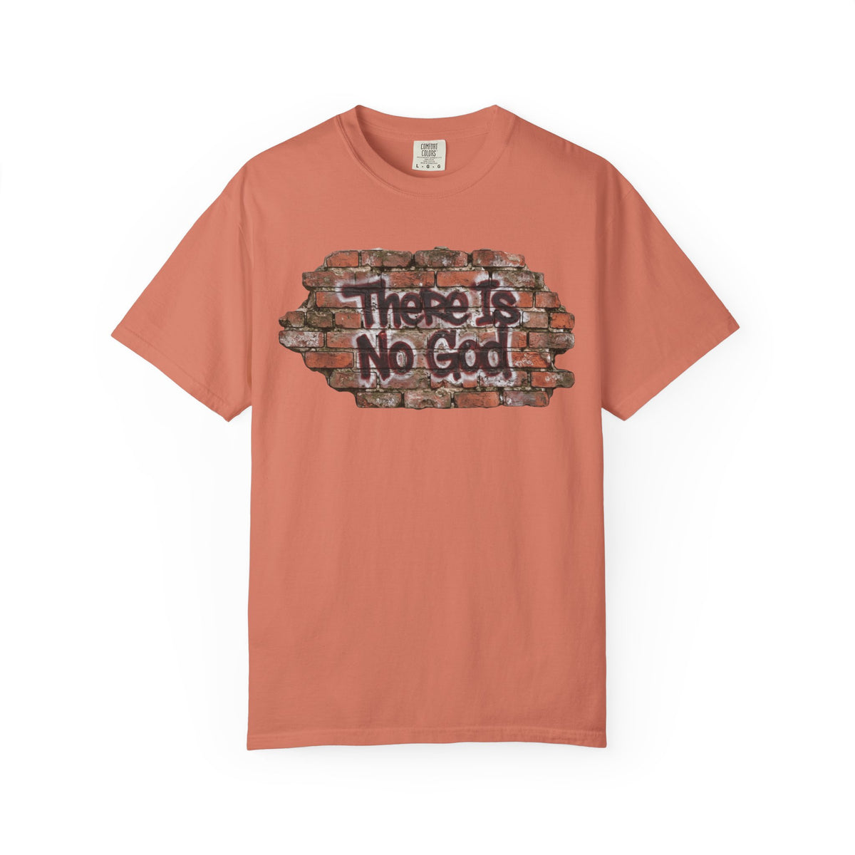 "There is No God" Unisex Garment-Dyed Tee