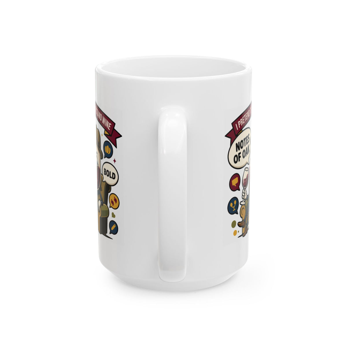 "I Pretend To Understand Wine" White Ceramic Mug