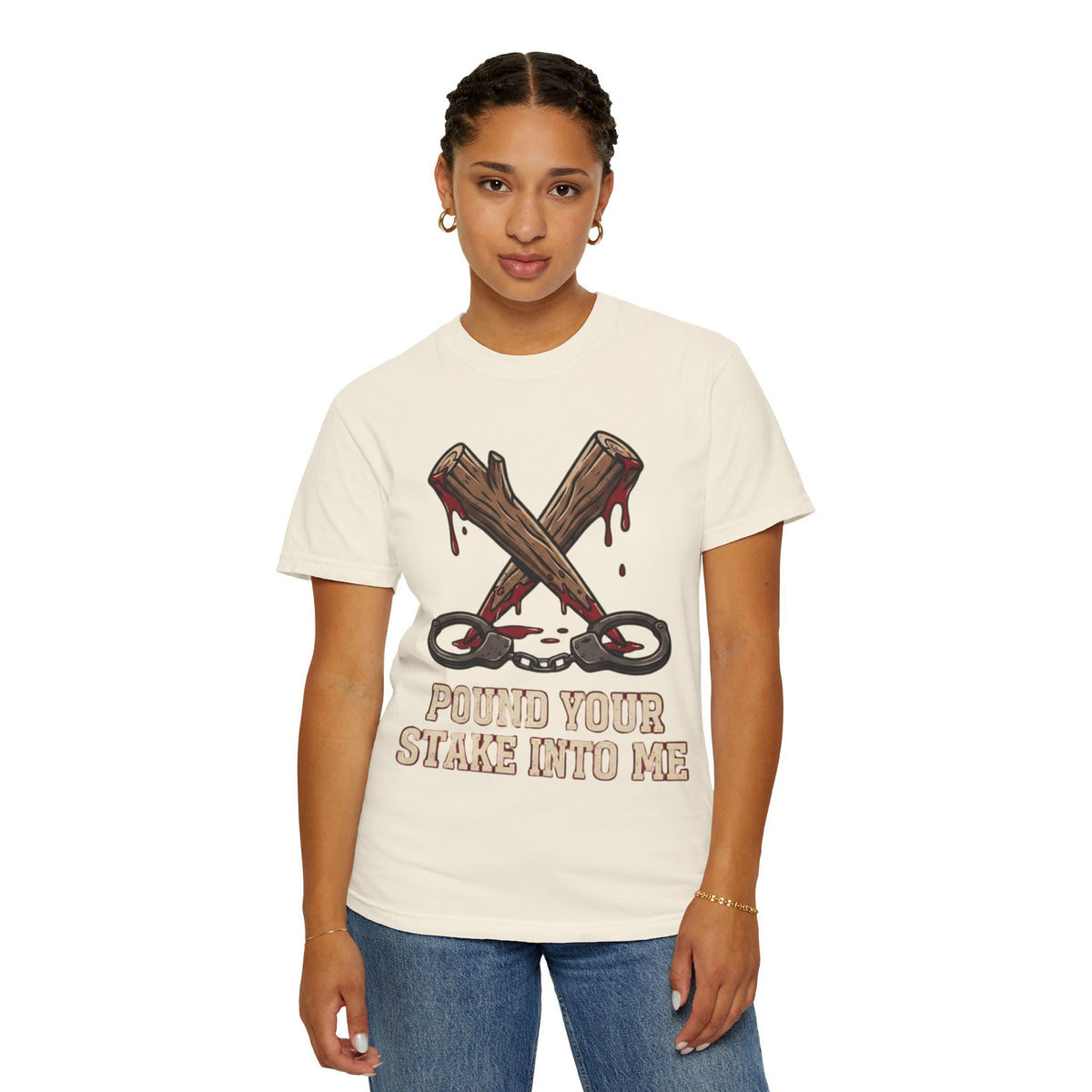 "Pound Your Stake In Me" Unisex Garment-Dyed Tee