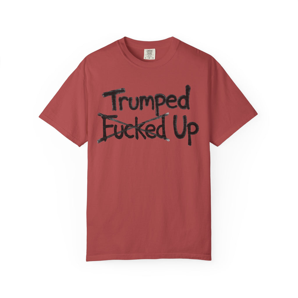 "Trumped Up" Unisex Garment-Dyed Tee