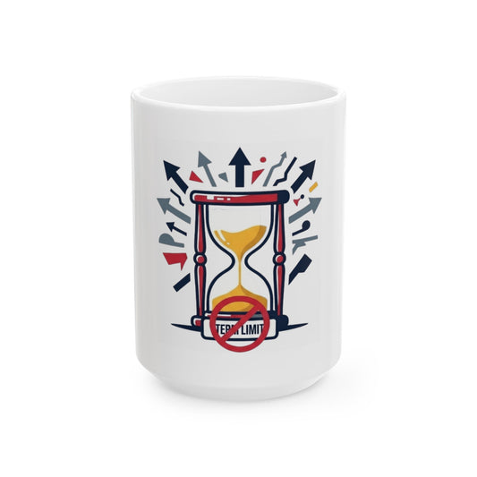 "Term Limits Are A Suggestion" White Ceramic Mug — Graphic