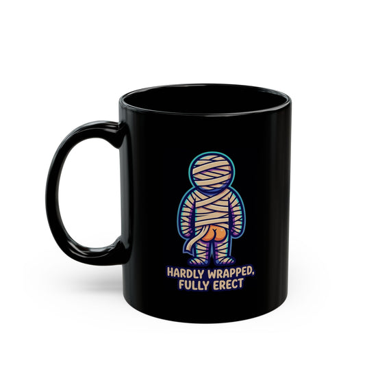 "Hardly Wrapped, Fully Erect" Black Ceramic Mug
