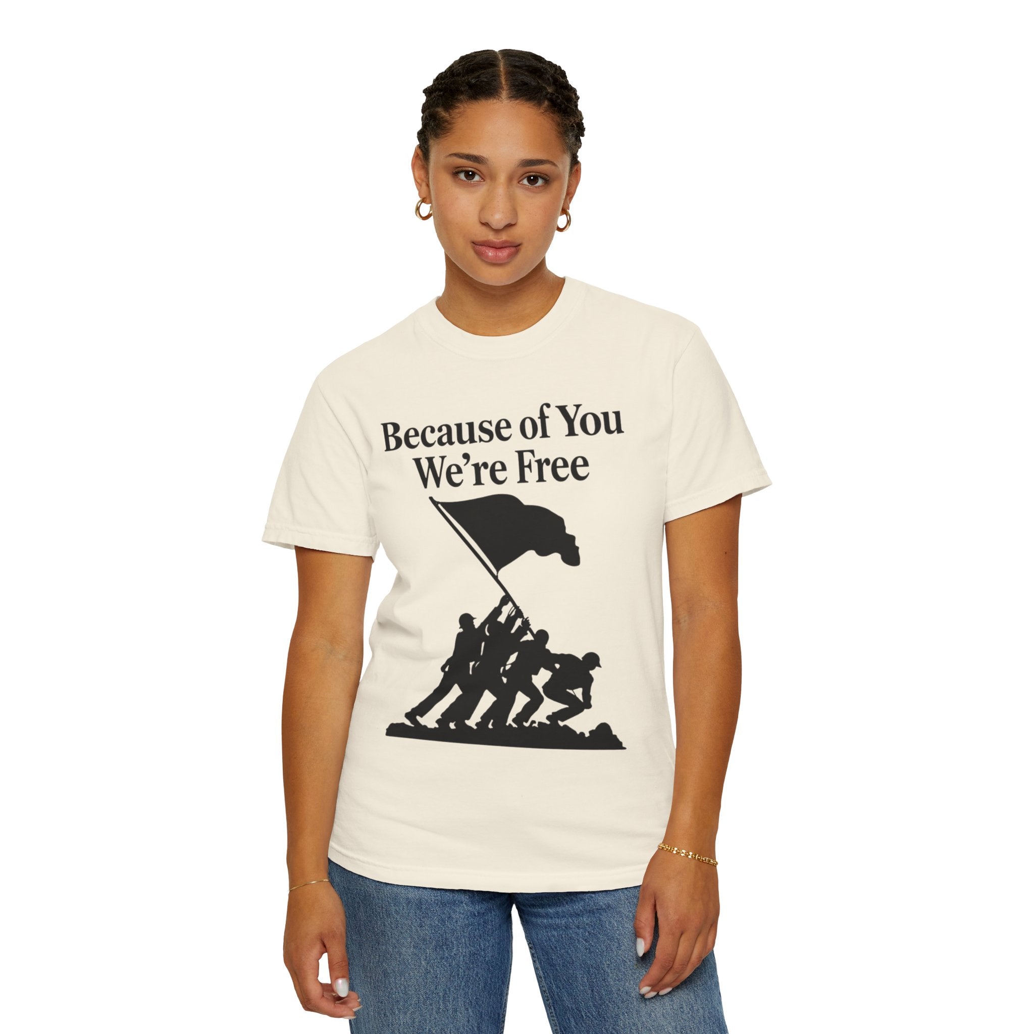 "Because of You We're Free" Unisex Garment-Dyed T-shirt