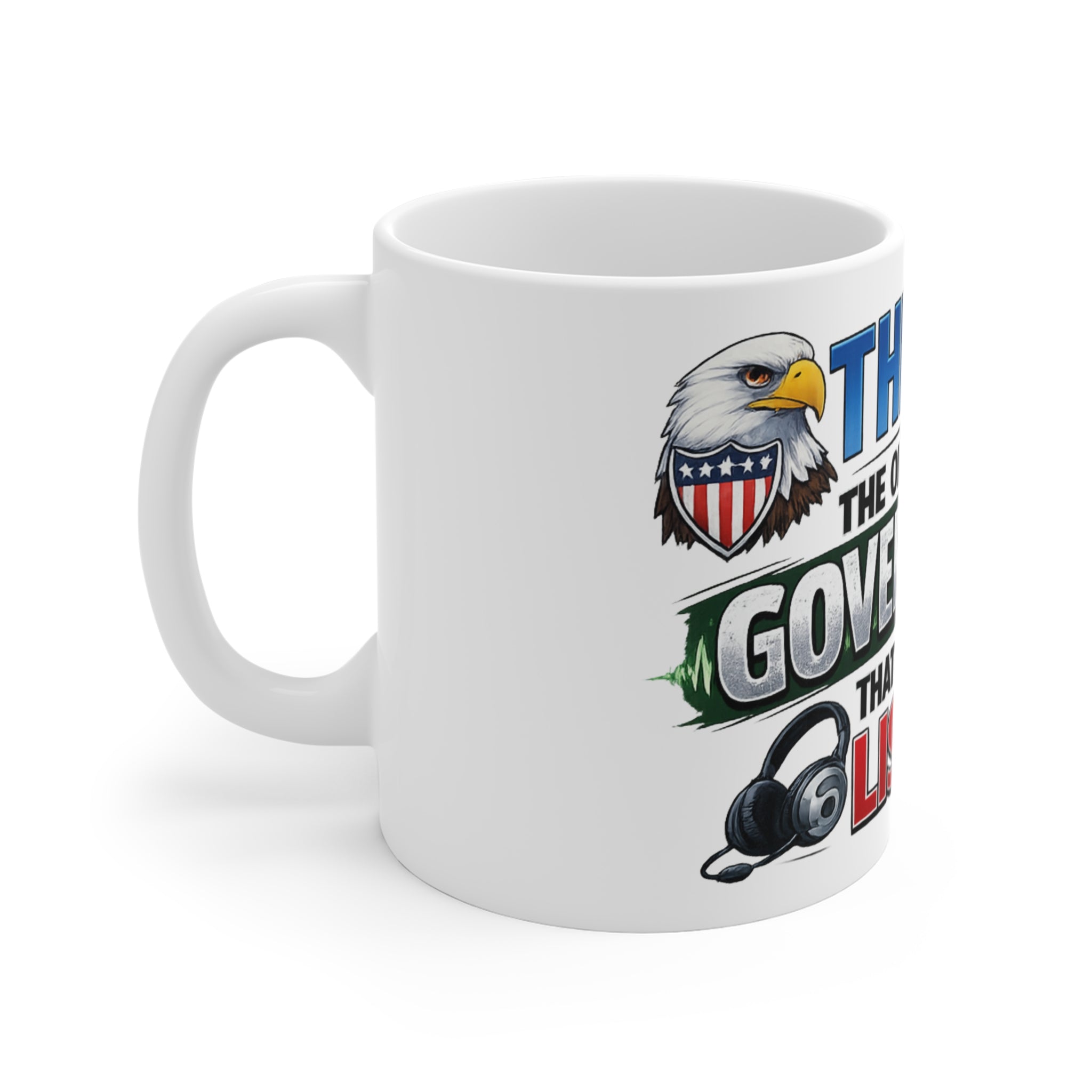 They're Always Listening | 11oz Mug