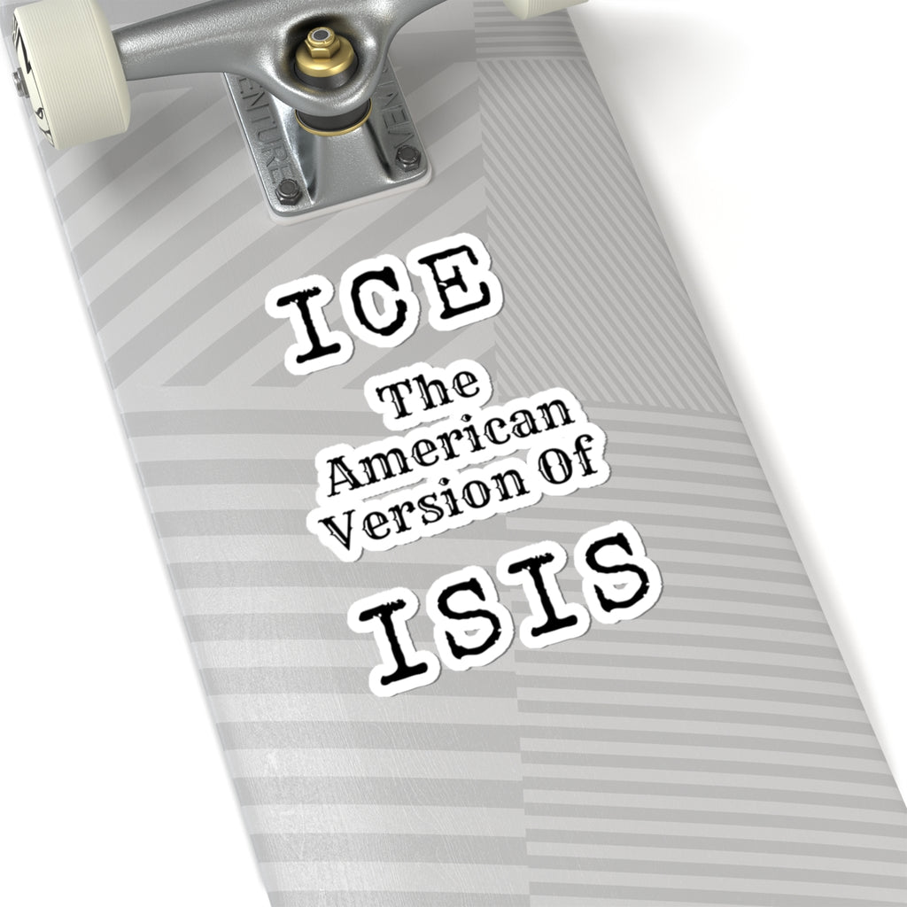 "ICE The American Version of ISIS" Sticker — Main