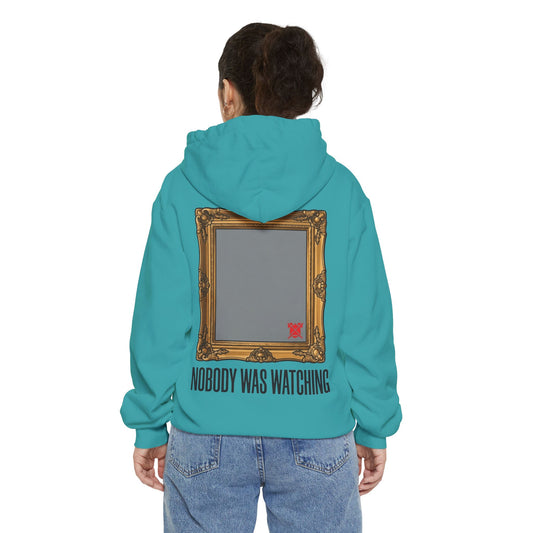 "Nobody Was Watching" Garment-Dyed Hoodie