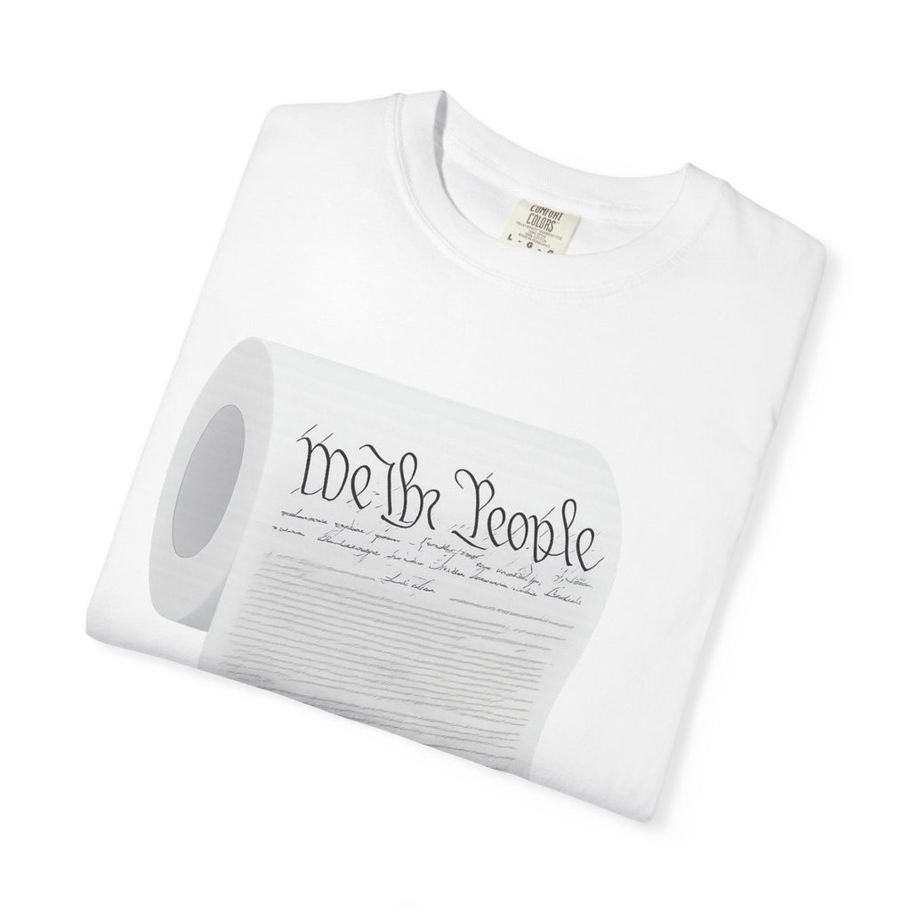 "Toilet Paper Constitution"  Unisex Garment-Dyed T-shirt