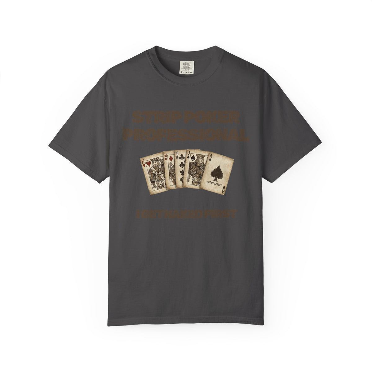 Color: Graphite | Strip Poker Professional Unisex Garment-Dyed Tee