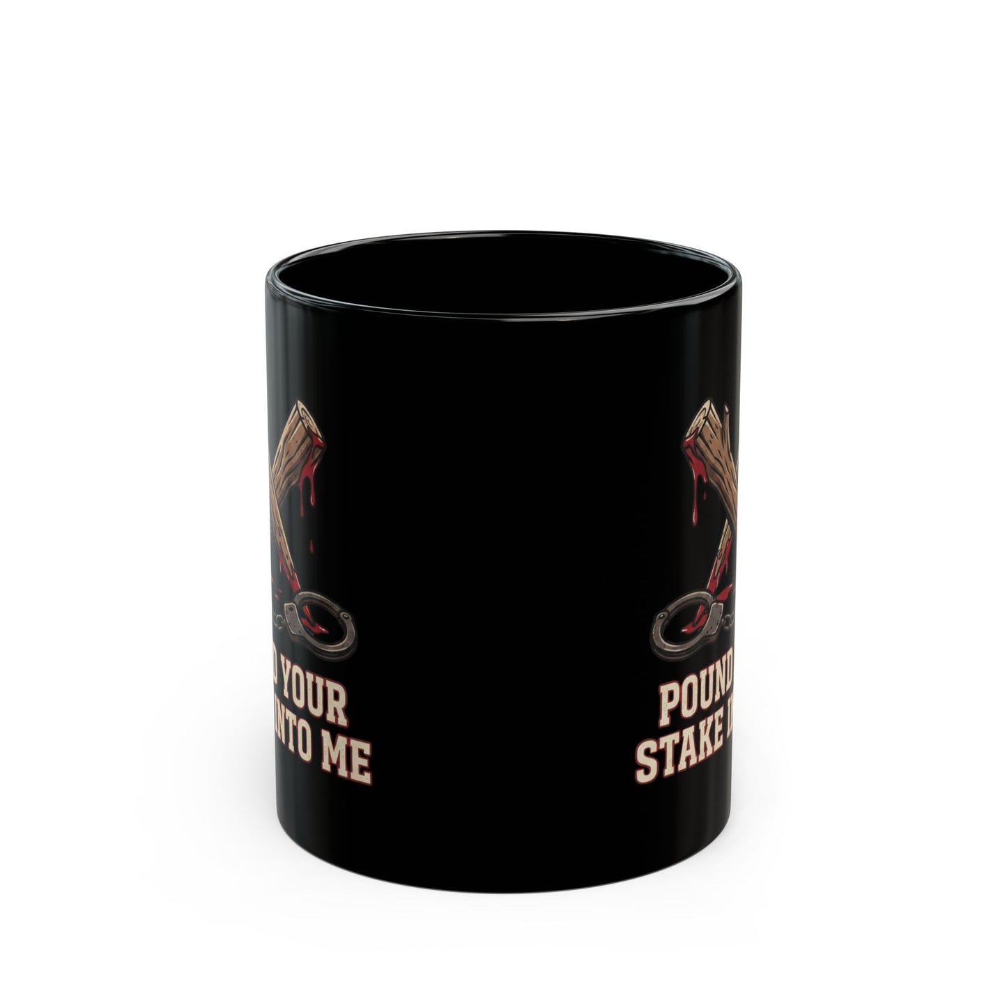 "Pound Your Stake In Me" Black Ceramic Mug