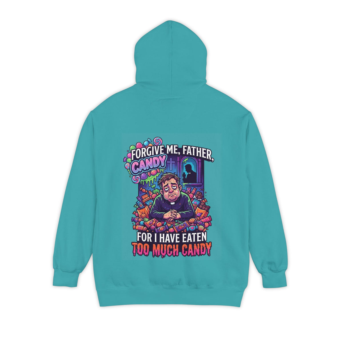 Color: Seafoam | Forgive Me Father Too Much Candy Garment-Dyed Hoodie