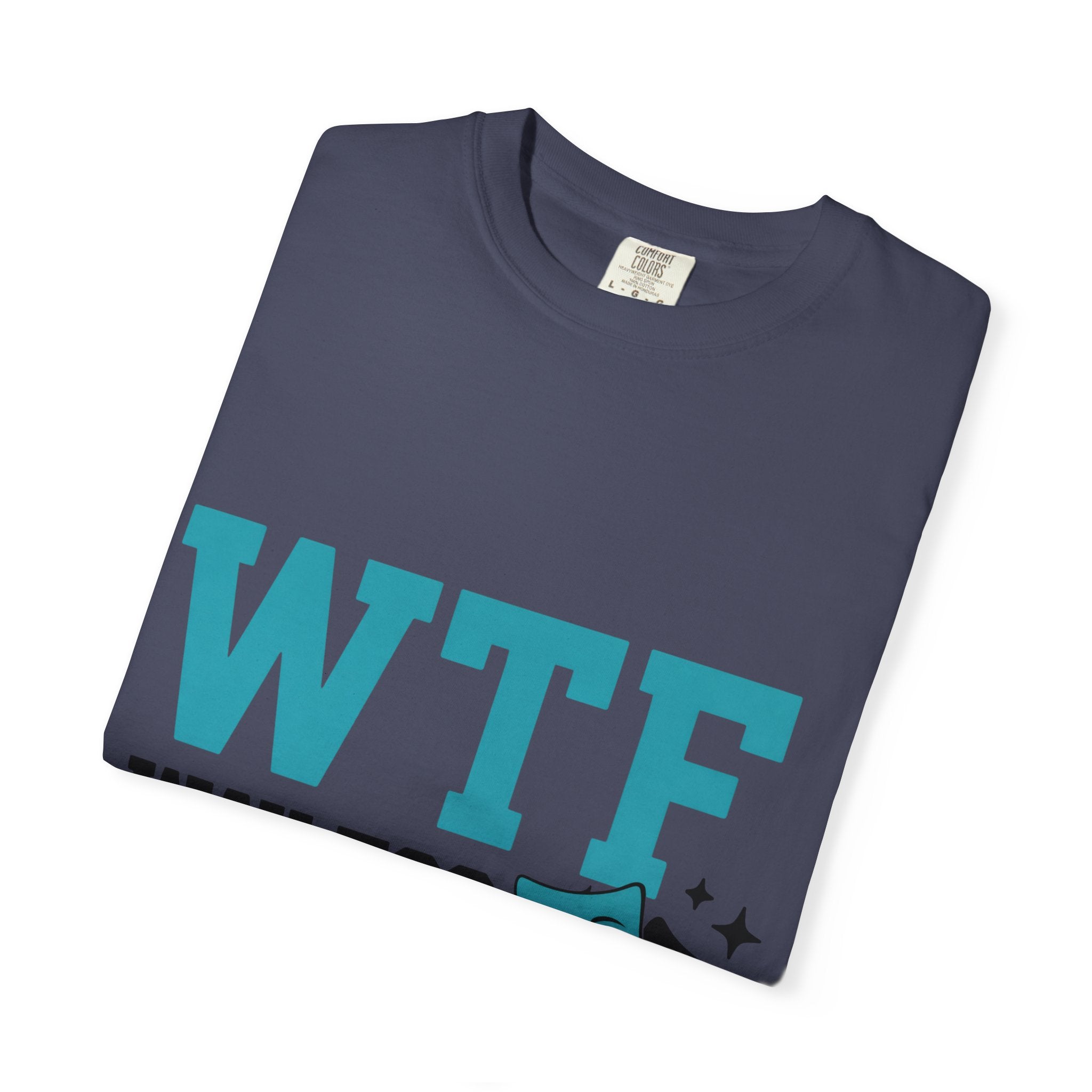 "WTF Way Too Funny - Black" Unisex Garment-Dyed T-shirt