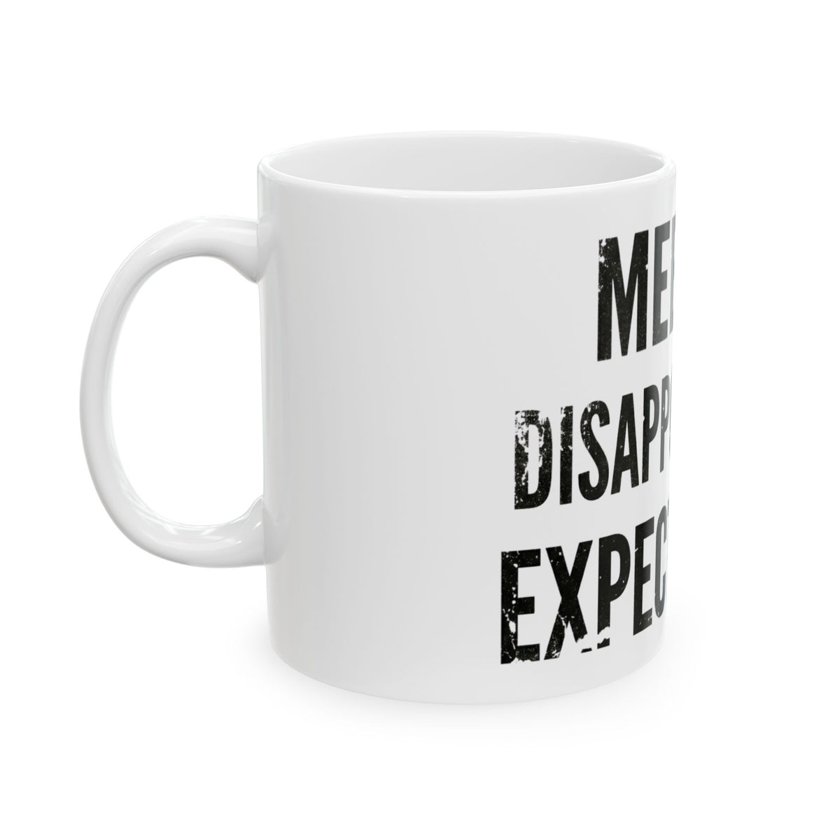 "Disappointing My Familiy" White Ceramic Mug — Graphic