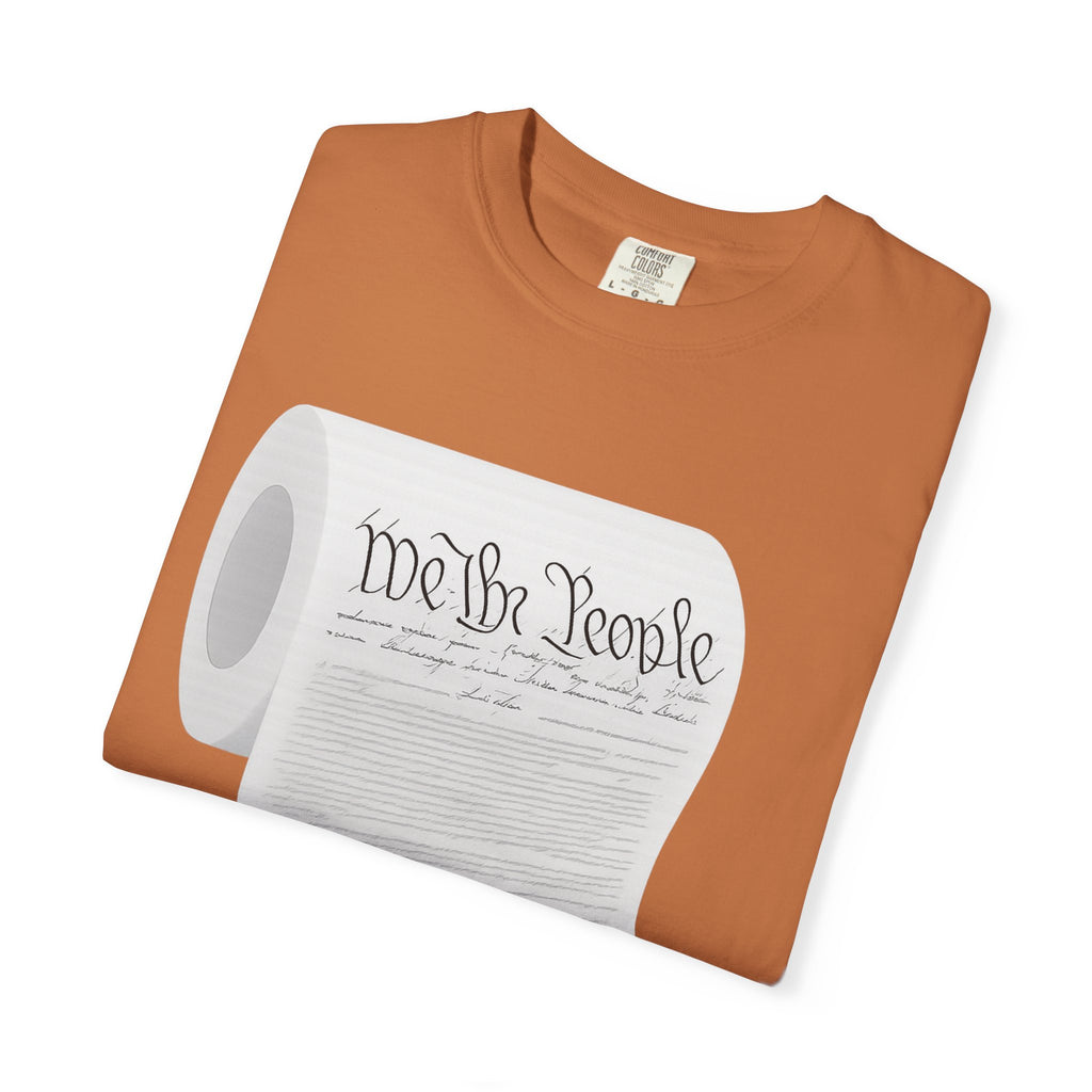 "Toilet Paper Constitution"  Unisex Garment-Dyed T-shirt