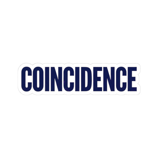"What A Coincidence" Sticker