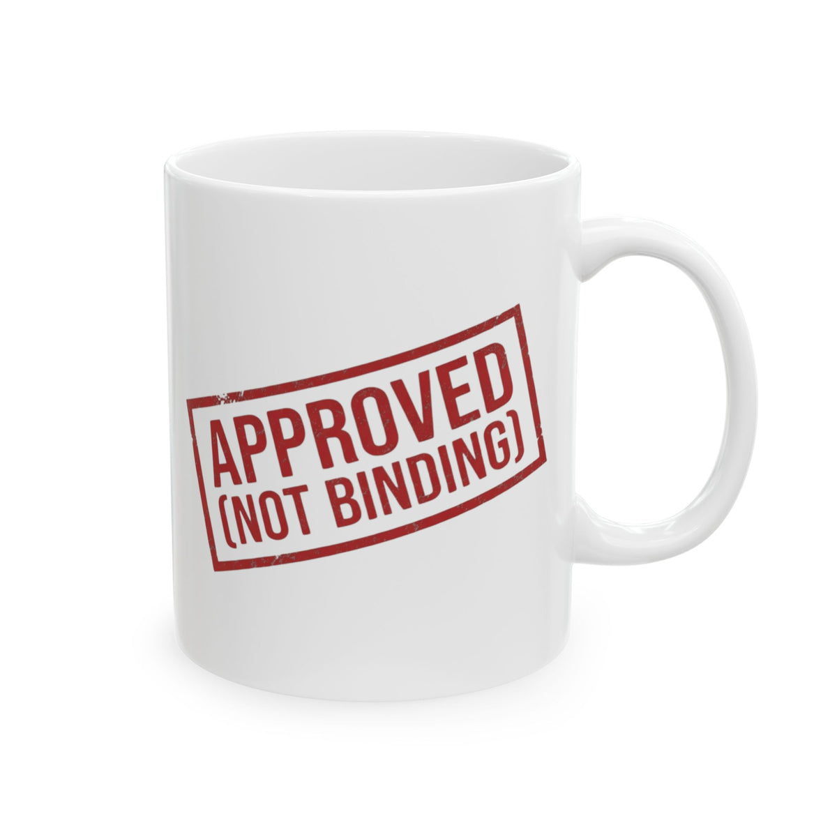 "Approved (Not Binding)" White Ceramic Mug — Graphic