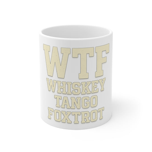 Whisky Tango Foxtrot - WTF Decoded | 11oz Mug