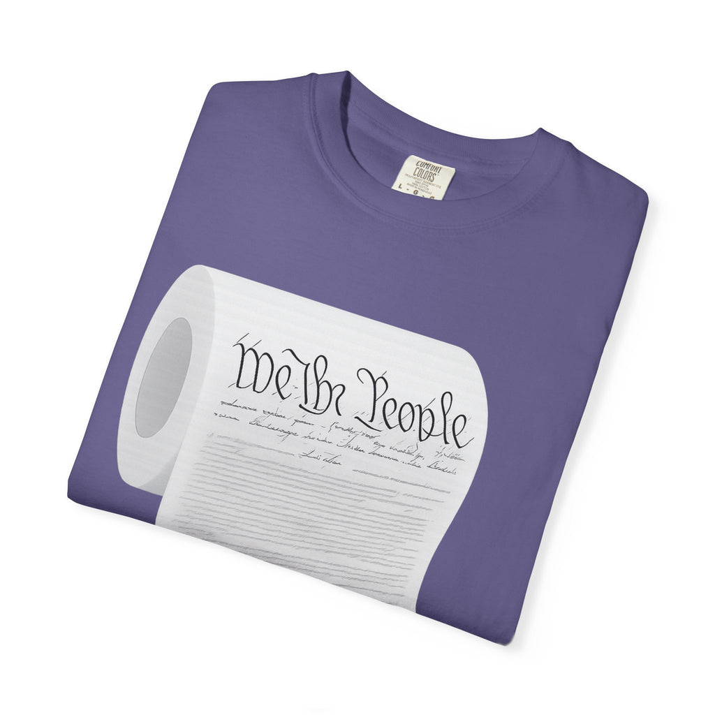 "Toilet Paper Constitution"  Unisex Garment-Dyed T-shirt