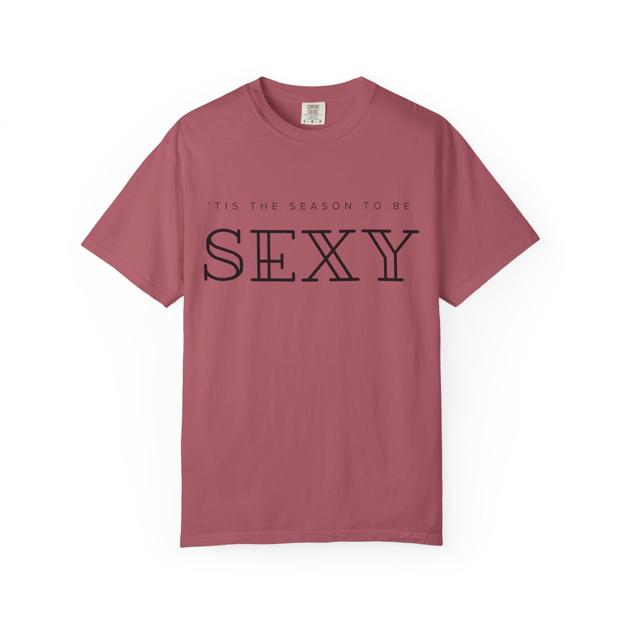 “’Tis the Season to Be Sexy” Unisex Garment-Dyed T-shirt