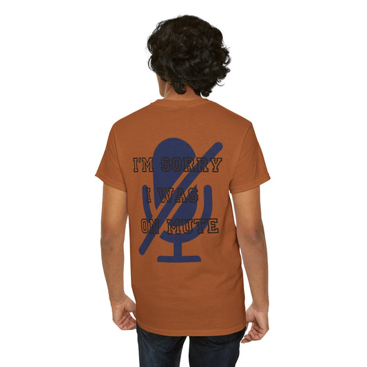 "I'm Sorry I Was On Mute" Premium Graphic Tee