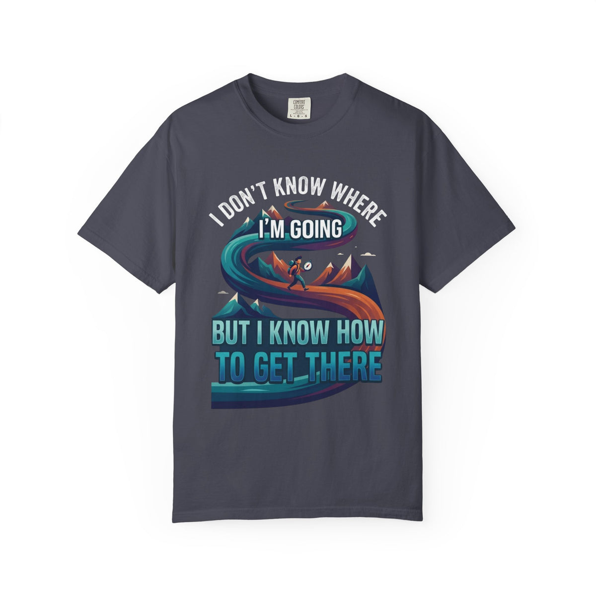 Color: Navy | I Don't Know Where I'm Going Unisex Garment-Dyed Tee