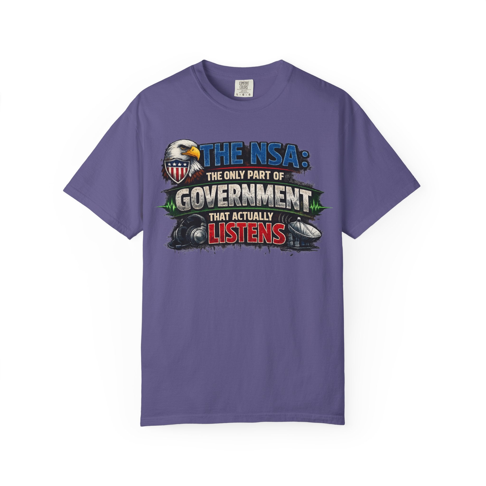 "The NSA Listens T-Shirt" Unisex Garment-Dyed T-shirt