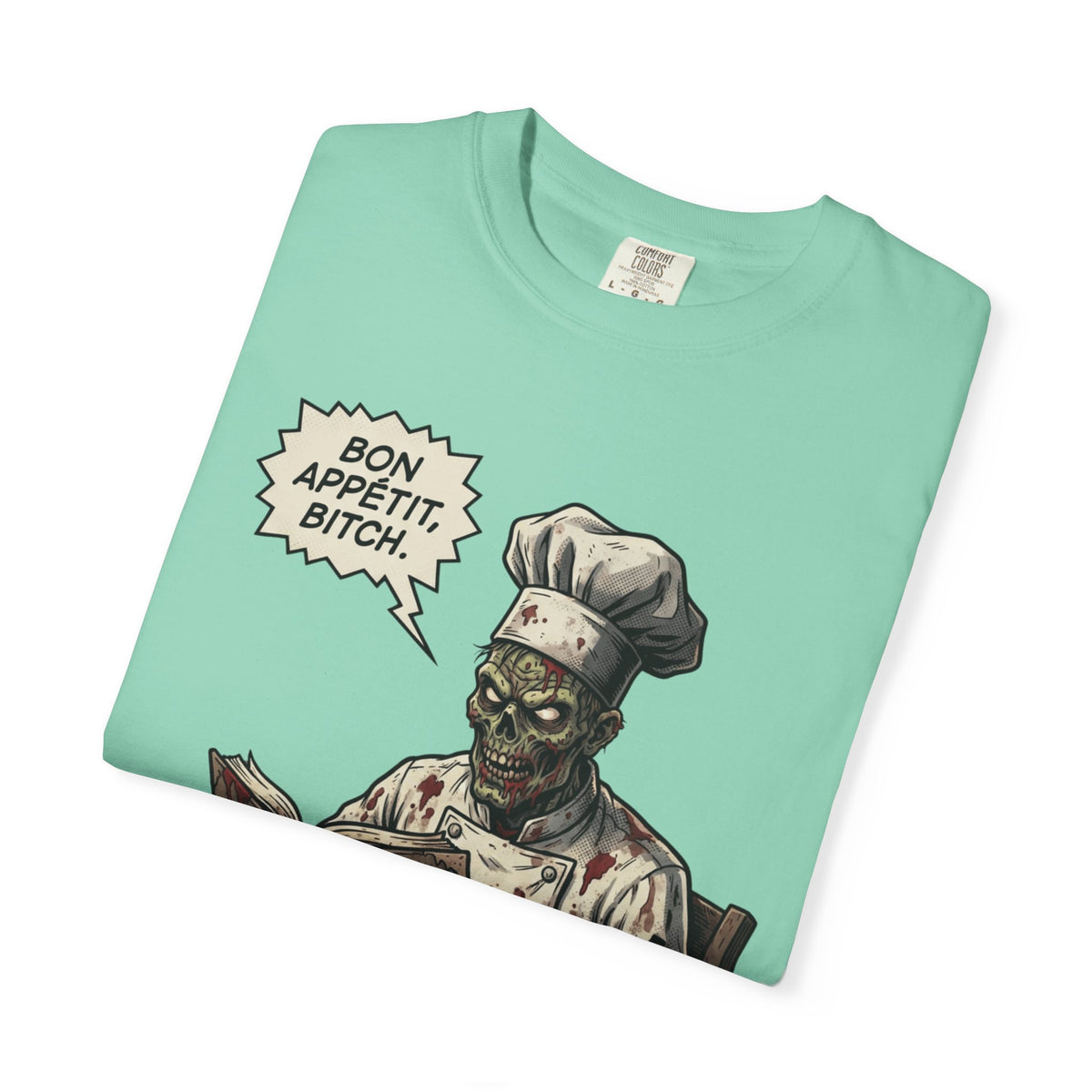 Bon Appetit Bitch Unisex Garment-Dyed Tee