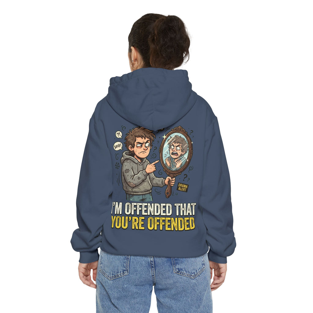 "I'm Offended That You're Offended" Garment-Dyed Hoodie