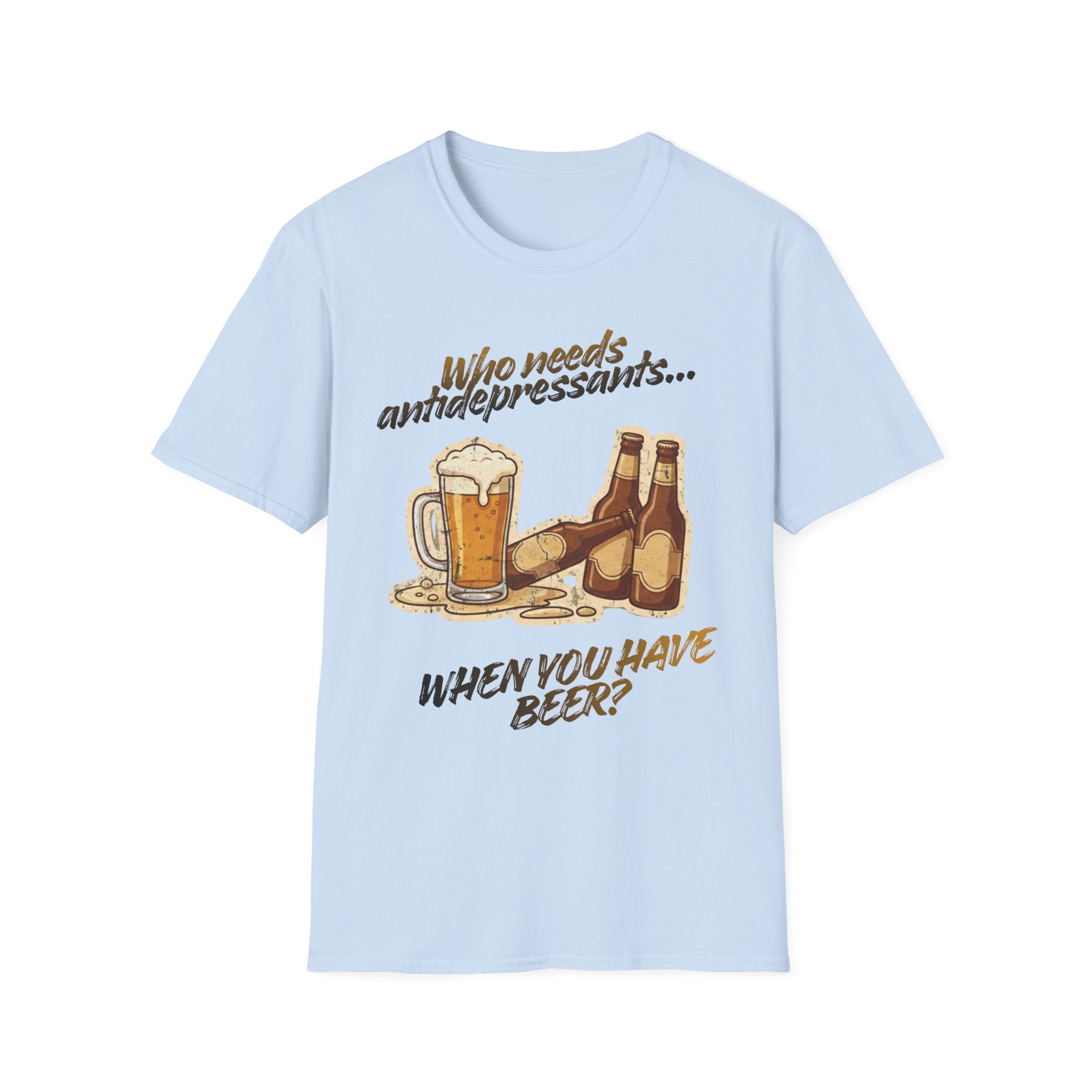 Beer Graphic T-Shirt — "Who Needs Antidepressants When You Have Beer?" Retro Pint Design