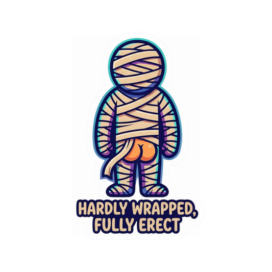 "Hardly Wrapped, Fully Erect" Sticker — Main