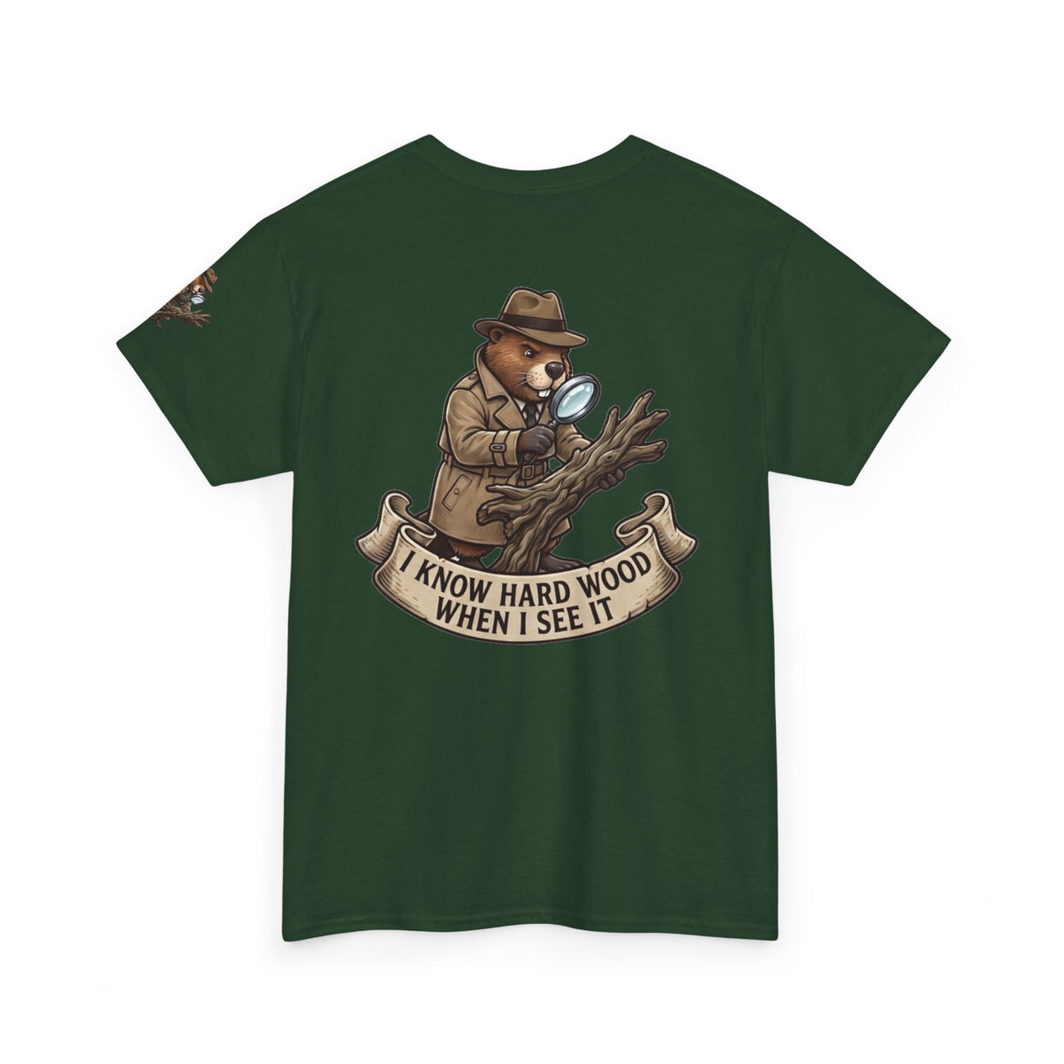Color: Forest Green | I Know Hard Wood Premium Graphic Tee
