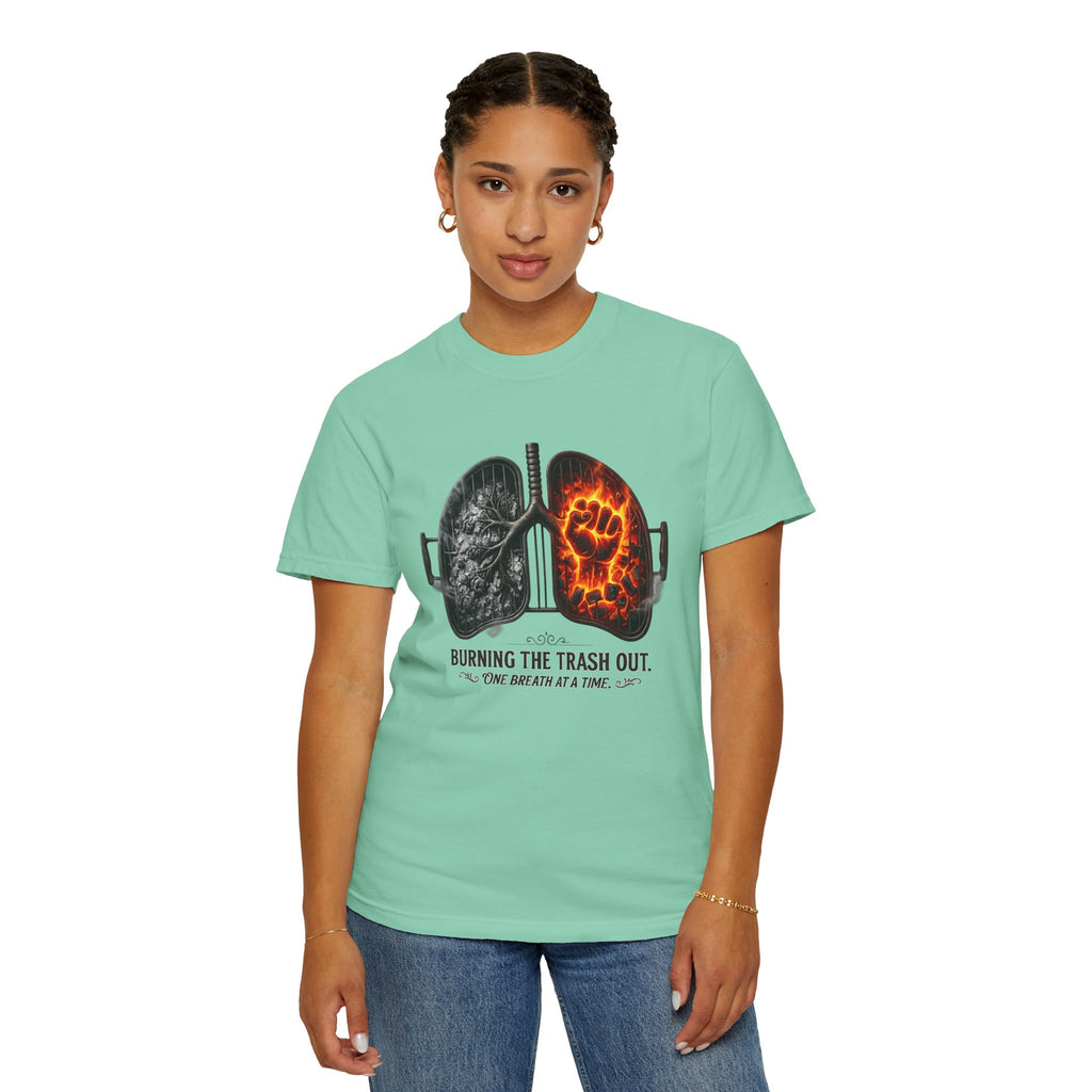"Burning the Trash Out" Unisex Garment-Dyed T-shirt
