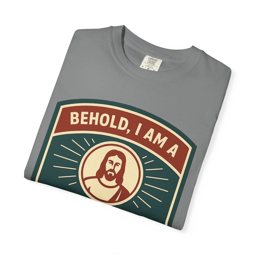 "Behold, I am a Disciple of Jesus Christ" Unisex Garment-Dyed T-shirt