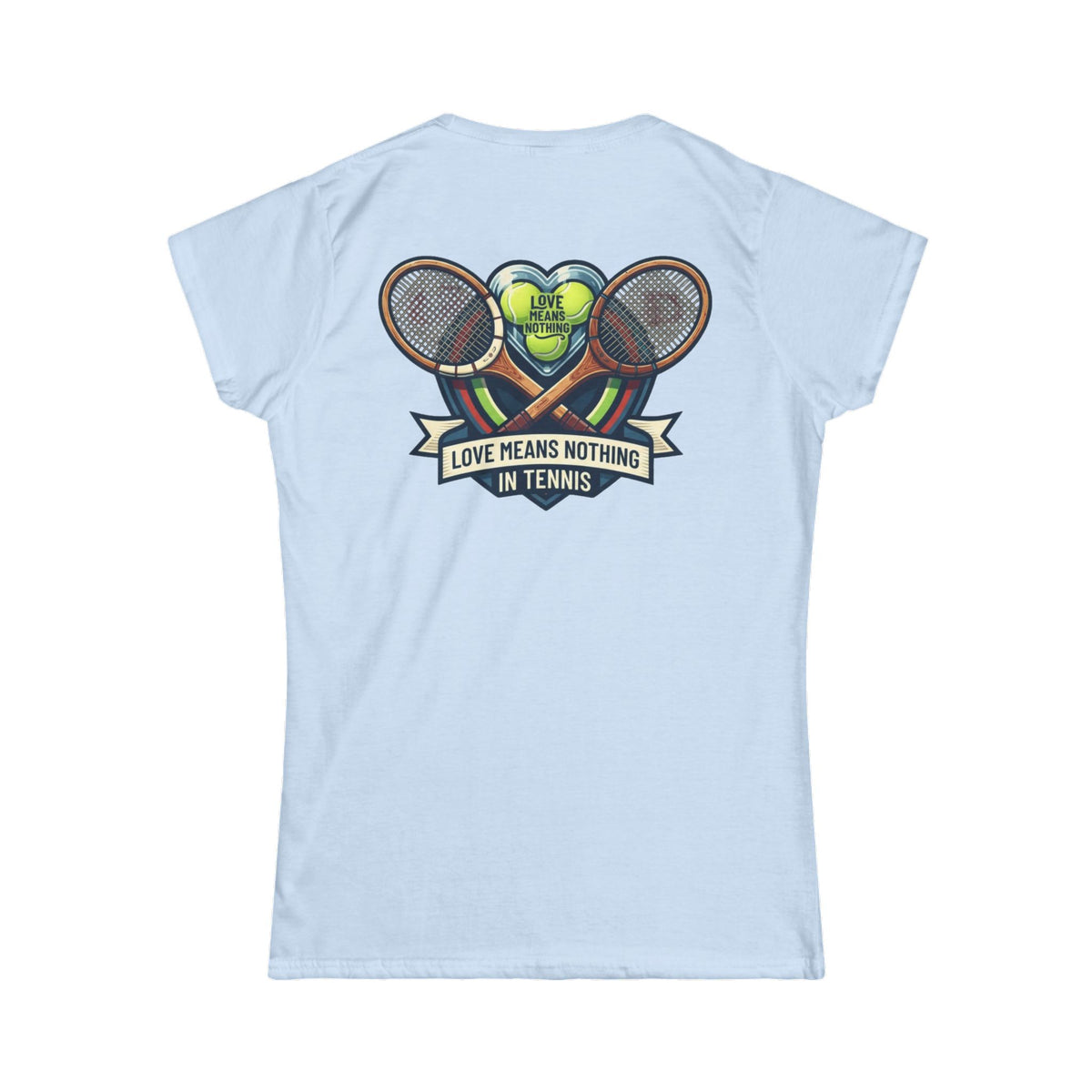 "Love Means Nothing in Tennis" Women's Tee