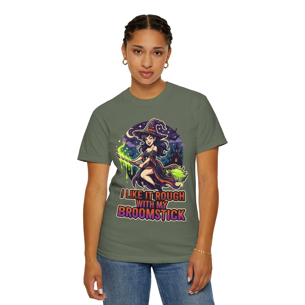 Color: Moss | I Like It Rough With My Broomstick Unisex Garment-Dyed Tee